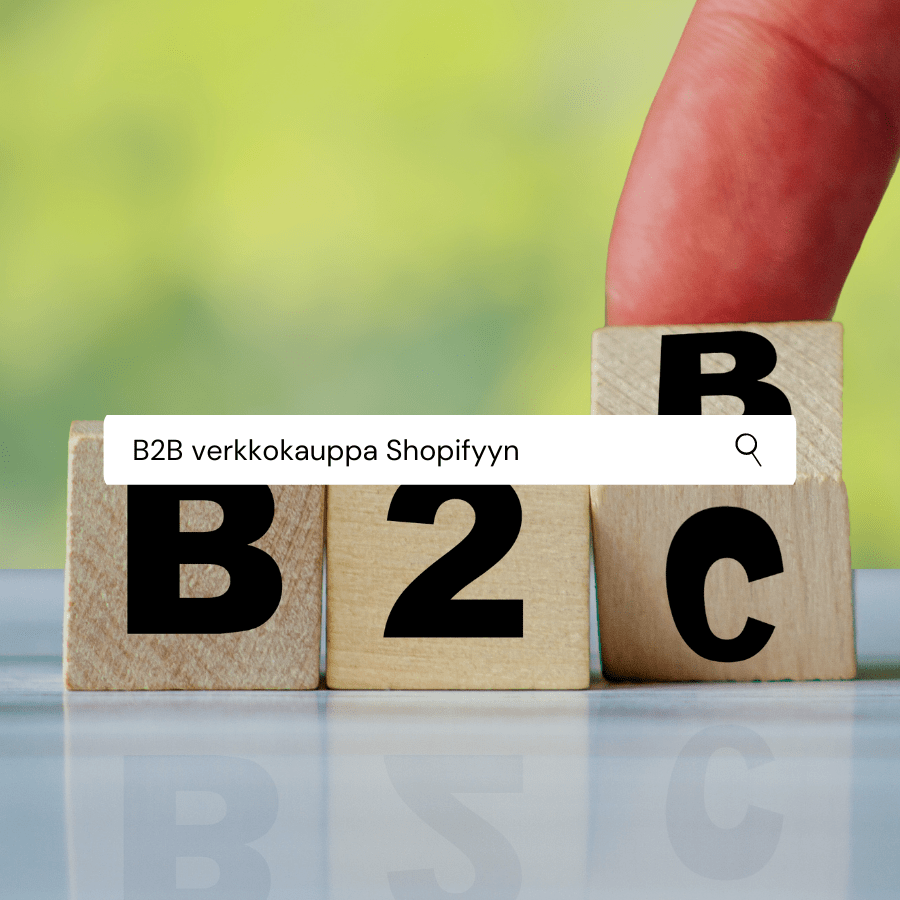 B2B verkkokauppa Shopifyyn