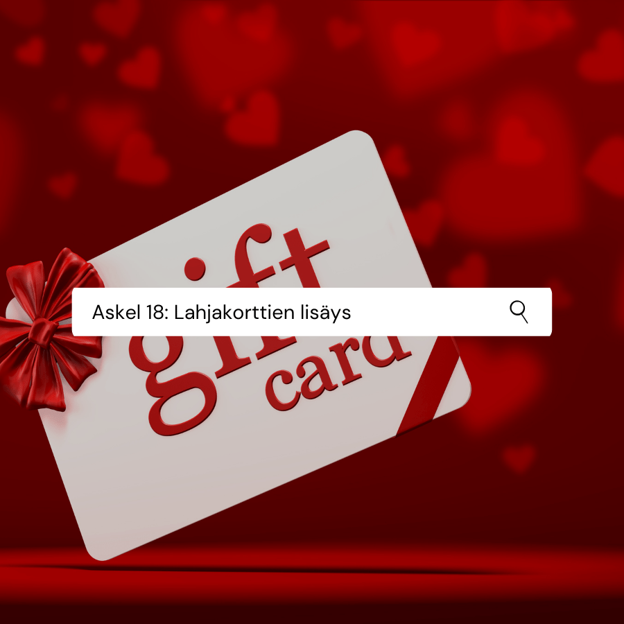 Askel 18: Lahjakorttien lisäys Shopify verkkokauppaan