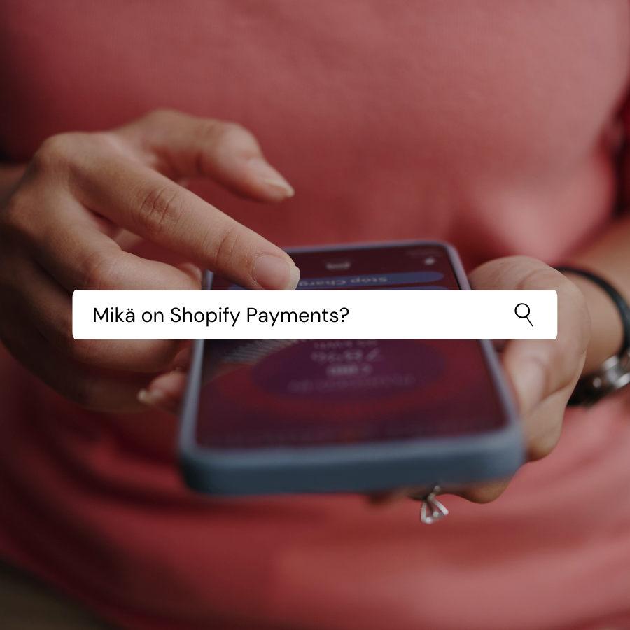 Shopify Payments Suomessa – maksutavat, hinta ja käyttöönotto