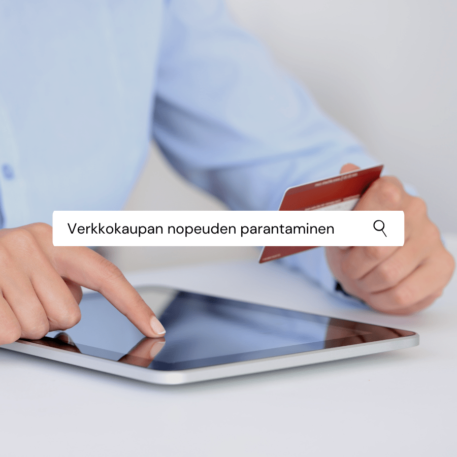 Verkkokaupan nopeuden parantaminen - 8 vinkkiä