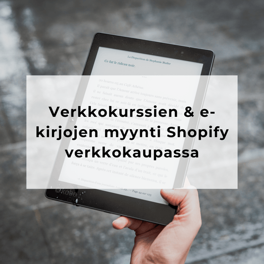 Verkkokurssien ja e-kirjojen myynti Shopifyssä